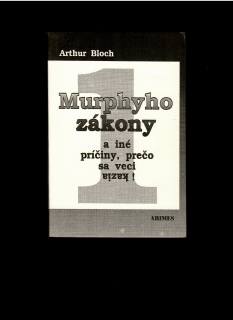 Arthur Bloch: Murphyho zákony a iné príčiny, prečo sa veci kazia!