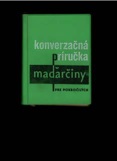 Bencze-Kernová, Habovštiaková: Konverzačná príručka maďarčiny pre pokročilých