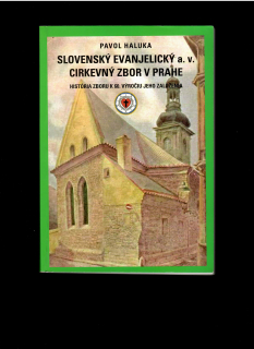 Pavol Haluka: Slovenský evanjelický a. v. cirkevný zbor v Prahe