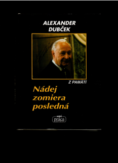 Alexander Dubček: Z pamätí. Nádej zomiera posledná /1998/
