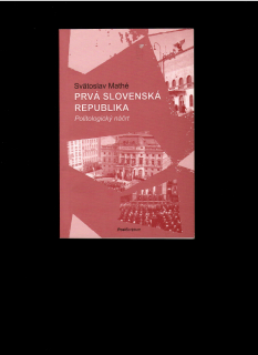 Svätoslav Mathé: Prvá Slovenská republika