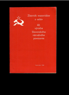 Zborník materiálov z osláv 40. výročia Slovenského národného povstania