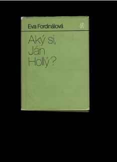 Eva Fordinálová: Aký si, Ján Hollý?