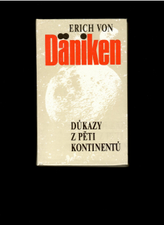 Erich von Däniken: Důkazy z pěti kontinentů