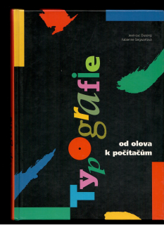 Jean-Luc Dusong: Typografie. Od olova k počítačům