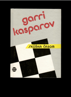 Garri Kasparov: Skúška časom