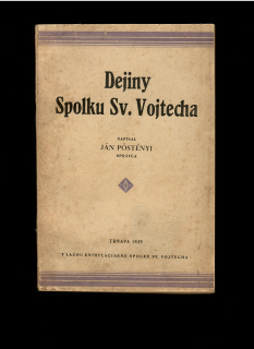 Ján Pőstényi: Dejiny Spolku Sv. Vojtecha /1929/