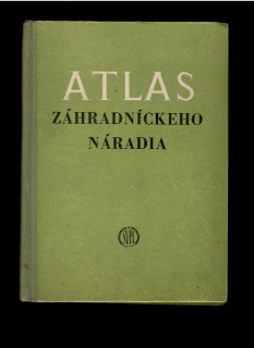 Anna Horynová: Atlas záhradníckeho náradia /1956/