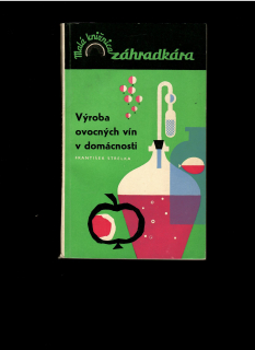 František Strelka: Výroba ovocných vín v domácnosti /1963/
