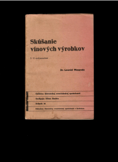 Leonid Mosendz: Skúšanie vínových výrobkov /mušt, šťava, víno, kvasný ocot/