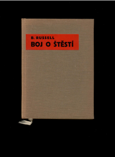 Bertrand Russell: Boj o štěstí /1931/