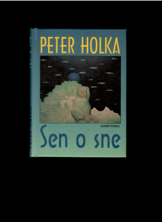 Peter Holka: Sen o sne