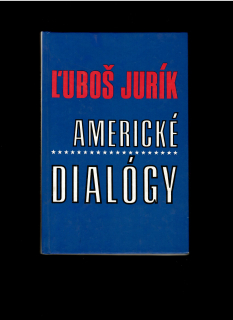 Ľuboš Jurík: Americké dialógy