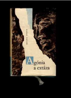 Irving Stone: Agónia a extáza /1963/