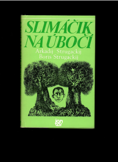 Arkadij & Boris Strugackij: Slimáčik na úbočí