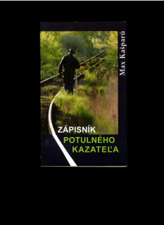 Max Kašparů: Zápisník potulného kazateľa