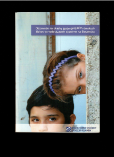 Odpovede na otázky (de)segregácie rómskych žiakov vo vzdelávacom systéme na Slovensku