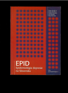 Anton Heretik a kolektív: EPID. Epidemiológia depresie na Slovensku