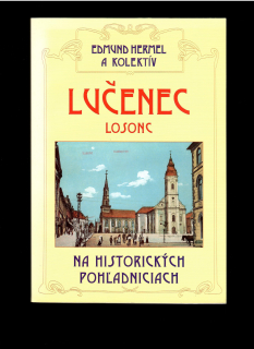 Edmund Hermel: Lučenec na historických pohľadniciach /Losonc/
