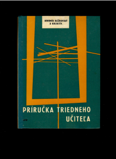 Bohumír Blížkovský: Príručka triedneho učiteľa /1966/