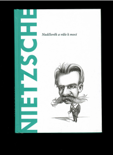 Toni Llácer: Nietzsche. Nadčlověk a vůle k moci