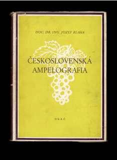 Jozef Blaha: Československá ampelografia /1952/