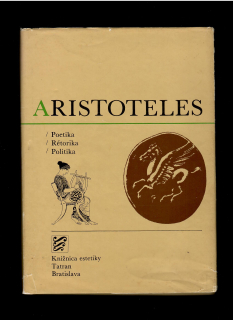 Aristoteles: Poetika, Rétorika, Politika