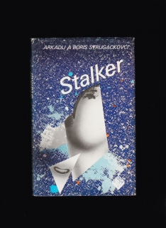 Arkadij a Boris Strugackovci: Stalker /1. slov. vydanie/