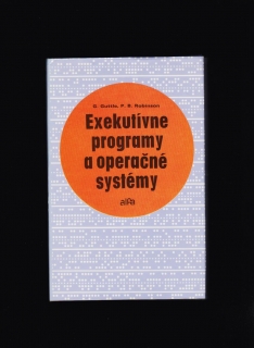 G. Guttle, P. B. Robinson: Exekutívne programy a operačné systémy