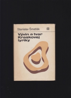 Stanislav Šmatlák: Vývin a tvar Kraskovej lyriky