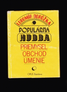 Ľubomír Dobrůžka: Populárna hudba /priemysel, obchod, umenie/ 