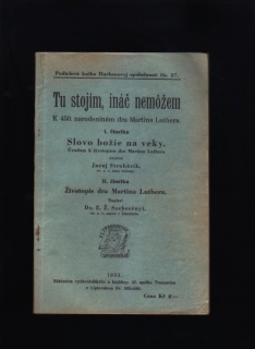 Tu stojím, ináč nemôžem. K 450. narodeninám dra Martina Luthera /1933/