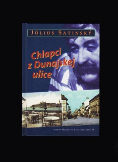 Július Satinský: Chlapci z Dunajskej ulice