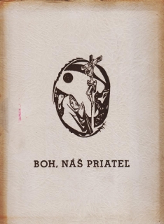 H. Pinard de la Boullaye: Boh, náš priateľ /1944, il. Vincent Hložník/