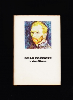 Irving Stone: Smäd po živote /životopis Vincent van Gogh/