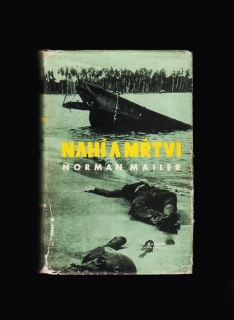 Norman Mailer: Nahí a mŕtvi /1. slov. vydanie/