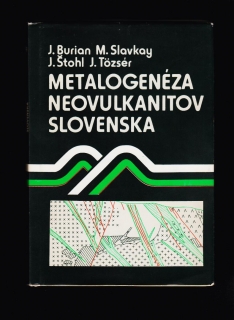 Ján Burian a kolektív: Metalogenéza neovulkanitov Slovenska