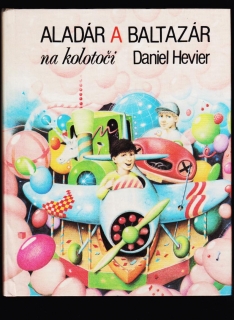 Daniel Hevier: Aladár a Baltazár na kolotoči /il. Drahomír Trsťan/