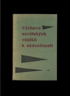 M. I. Ďjačenko a kolektív: Výchova sovětských vojáků k ukázněnosti