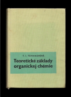 T. I. Temnikovová: Teoretické základy organickej chémie