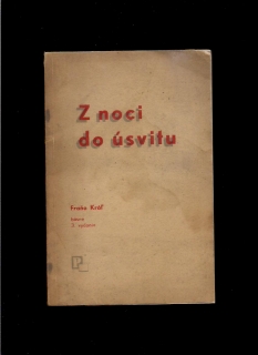 Fraňo Kráľ: Z noci do úsvitu. Básne 1938-1945 /1946, úprava Ladislav Čáder/