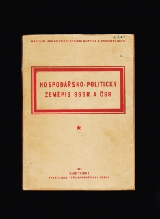 Hospodářsko-politický zeměpis SSSR a ČSR.
