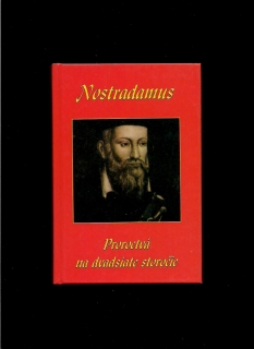 Vághidi Ferenc: Nostradamus. Proroctvá na dvadsiate storočie
