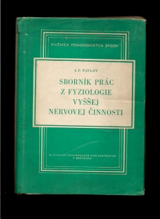 I. P. Pavlov: Sborník prác z fyziologie vyššej nervovej činnosti