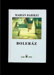 Marián Babirát: Boleráz. 1240-1995 /s venovaním autora/
