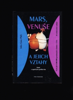 John Gray: Mars, Venuše a jejich vztahy. Smír s opačným pohlavím