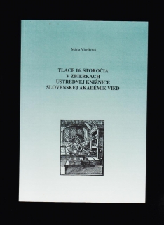 Tlače 16. storočia v zbierkach Ústrednej knižnice Slovenskej akadémie vied