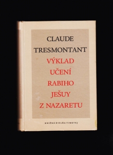 Claude Tresmontant: Výklad učení rabiho Ješuy z Nazaretu /2. vydanie/