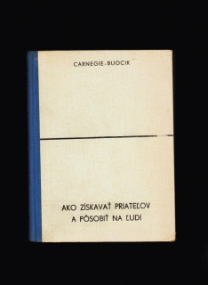 Dale Carnegie, Bohumil Buocik: Ako získavať priateľov a pôsobiť na ľudí