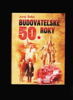 Juraj Šebo: Budovateľské 50. roky